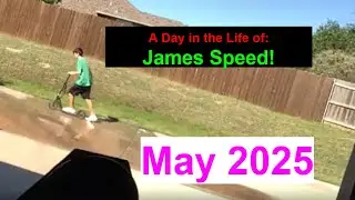 A Day in the Life of: James Speed! - May 2025