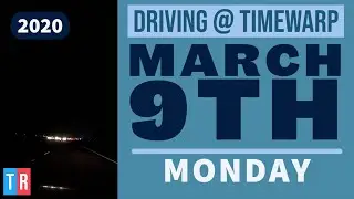 Time-lapse Daily Driving Series | Driving @ TimeWarp | March 9th 2020