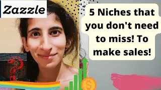 5 Zazzle Niches that you don't need to miss! Target it right now to get the sales! #zazzle
