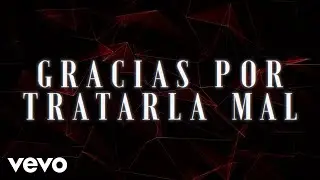 Cristian Jacobo - Gracias Por Tratarla Mal (LETRA)