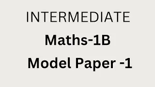 INTERMEDIATE MATHS-1B VERY IMPORTANT MODEL PAPER #bhaskaracademy2013 #ipe #apinter #tsinter
