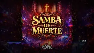 SAMBA DE MUERTE ( Brazilian, Club, Dark, Electronic, House, Opera, Phonk, Techno )