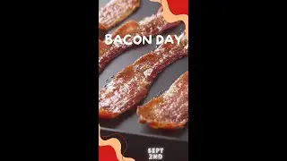 it's International Bacon Day!