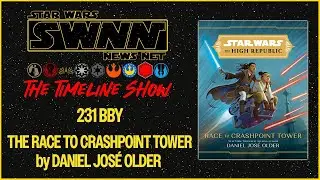 Star Wars Timeline 44: Race to Crashpoint Tower by Daniel Jos&eacute; Older