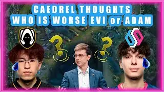 Caedrel About WHO Is Worse Evi Or Adam [BDS vs TH]