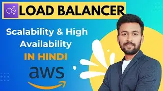 AWS Tutorial 54 | Scalability & High Availability | Elastic Load Balancers | Hindi