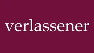 How to Pronounce ''verlassener'' (deserted) Correctly in German