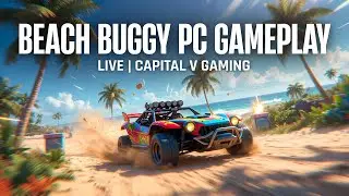 Beach Buggy PC Gameplay | Live | Capital V Gaming 🚗💨