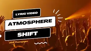 Phil Thompson | Atmosphere Shift Lyric Video #worship #praiseandworship #prophetic