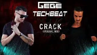 Gege x Techbeat - Crack (Original Mix)