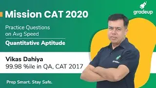 Mission CAT 2020 | Practice Questions on Average Speed | Quantitative Ability | Gradeup