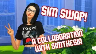 THE SIMS 4|SIM SWAP CAS COLLAB WITH SIMTHESIA
