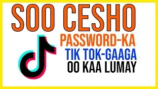 Sida loo soo celiyo tik tok password 2022