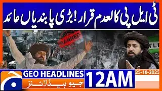 Government Imposes Restrictions on TLP Leaders After Ban | Headlines Geo News 12AM | 25 October 2025