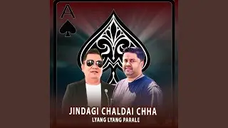 Jindagi Chaldai Chha Lyang Lyang Parale