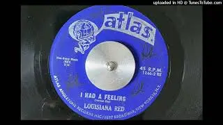Louisiana Red - I Had a Feeling (Atlas) 1963