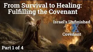 Why Israel&rsquo;s Story Was Never Finished | Israel&rsquo;s Unfinished Covenant Pt.1/4