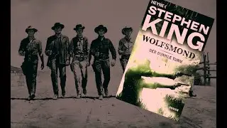 Stephen King: Wolfsmond (The Dark Tower V) &ndash; Analyse & Kritik | Hollarius in Derry, Maine - Folge 73