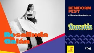 BENIDORM FEST 🇪🇦 - ROSALINDA GALÁN - 