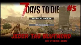 Jeder Tag Blutmond | 7 Days To Die im Multiplayer-Stream | #5