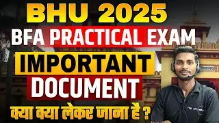 BHU BFA Practical Exam Important Documents जरूरी है। Full Information | BHU BFA Fine Arts Exam #art