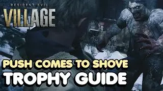 Resident Evil 8 Village - Push Comes to Shove Trophy/Achievement Guide