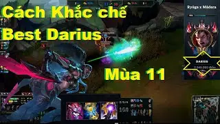 C&aacute;ch Khắc Chế Best  Darius 2Triệu Th&ocirc;ng Thạo M&ugrave;a 11 - Akali Top M&ugrave;a 11