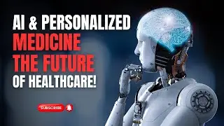 AI & Personalized Medicine: The Future of Healthcare!