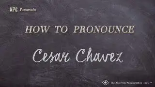 How to Pronounce Cesar Chavez (Real Life Examples!)