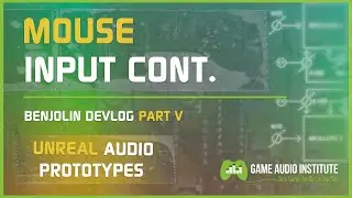 Unreal Audio Prototypes: Mouse Input Continued (Benjolin Devlog Part V)