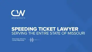 Speeding Ticket Lawyer in St. Louis - Traffic Ticket Attorneys Serving ALL Missouri