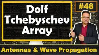 Dolf Tchebyshev Array (Basics, Electric Field, Tchebyshev Polynomial & Designing Steps) Explained