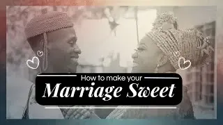 How to make your marriage sweet