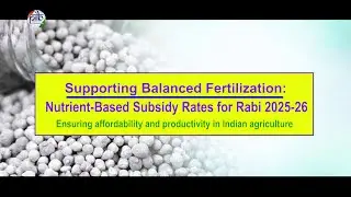Supporting Balanced Fertilization: Nutrient-Based Subsidy Rates for Rabi 2025-26