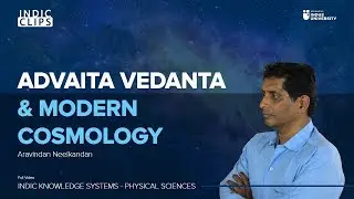 Advaita Vedanta and Modern Cosmology - Aravindan Neelkandan
