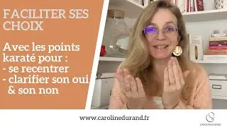 Faciliter ses choix : les points karaté de l'EFT