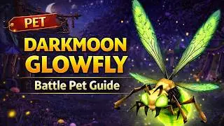 How to Get the Darkmoon Glowfly  - WoW Battle Pet Guide