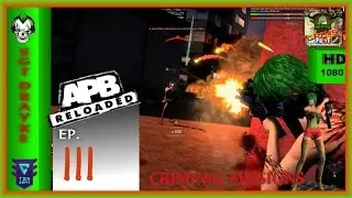 APB Reloaded Criminal Missions Ep.111