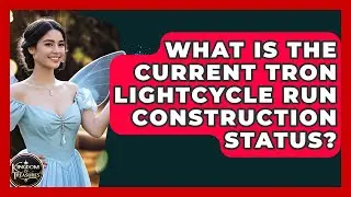 What Is The Current TRON Lightcycle Run Construction Status? - Kingdom Of Treasures