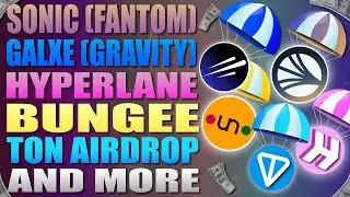 🔥 Sonic - Galxe - Hyperlane - Bungee - Ton Airdrop и другие новости Airdrop 🔥