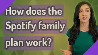 How does the Spotify family plan work?