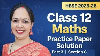 Maths Practice Ques. Paper  Solution | Class 12 | Section C | By Pooja Sharma | HBSE, 2025-26