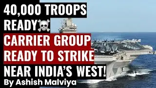 MASSIVE CRISIS NEAR INDIA! 40,000 ARMY READY TO HIT! AIRCRAFT CARRIER STRIKE GROUP READY TO STRIKE!