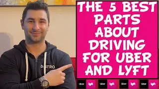 The 5 BEST Parts About Being an Uber Driver and Lyft Driver