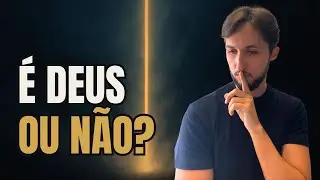 COMO SABER SE É DEUS FALANDO COM VOCÊ