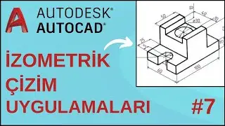 Autocad İzometrik / Perspektif &Ccedil;izim Uygulamaları #7