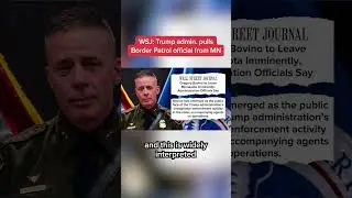 WSJ: Trump admin. pulls Border Patrol official from MN