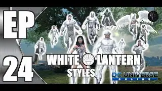 Iconic's DCUO Style Series EP 24: White Lantern Styles!
