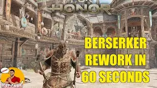 For Honor: Berserker Rework in 60 Seconds