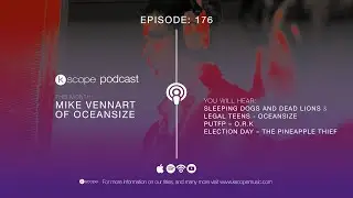 Kscope Podcast Episode 176 - Mike Vennart / Oceansize